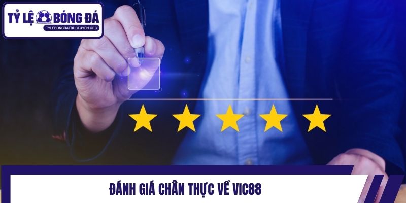 Đánh giá chân thực về Vic88