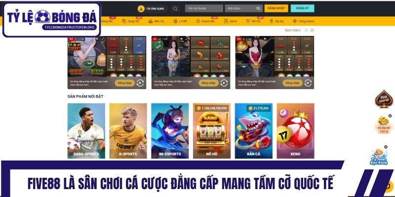 Five88 là sân chơi cá cược đẳng cấp mang tầm cỡ quốc tế