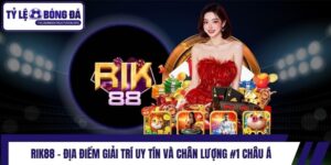 Rik88 - Địa Điểm Giải Trí Uy Tín Và Chân Lượng #1 Châu Á