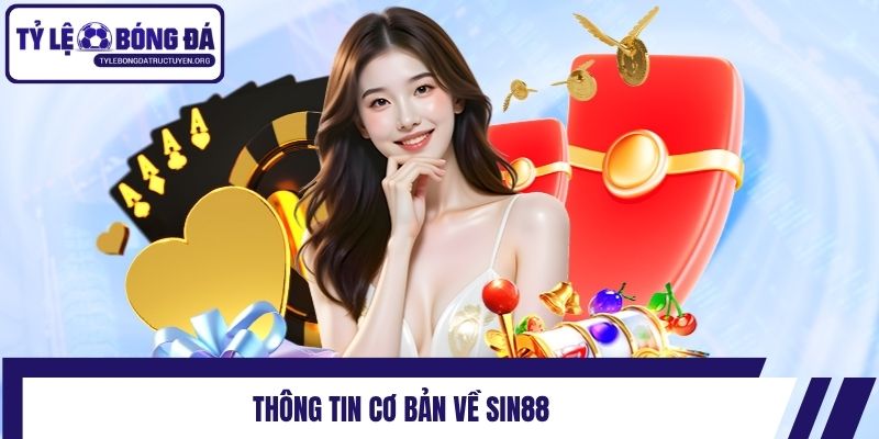 Thông tin cơ bản về Sin88